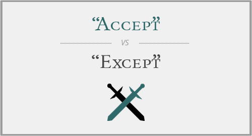 “Accept” vs “Except”